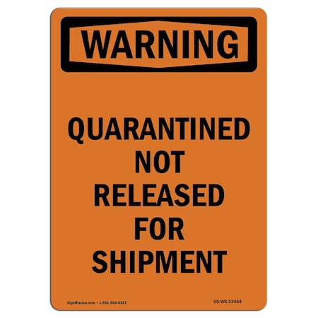 OSHA WARNING Sign, Quarantined Not Released For Shipment, 10in X 7in Aluminum